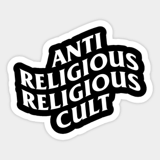 Anti Religios Religious Cult Sticker